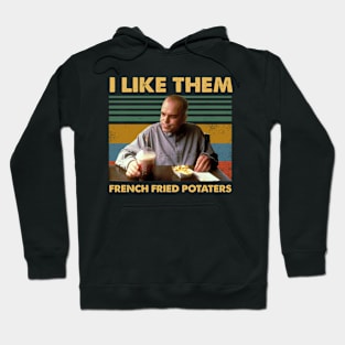 Sling Blade like them french fried potaters vintage Hoodie